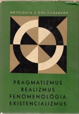 : Pragmatizmus realizmus fenomenolgia existencializmus