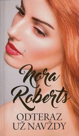 Roberts Nora: Odteraz u navdy