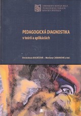 Kasov Bronislava, Cabanov Mariana a kol.: Pedagogick diagnostika v terii a aplikcich
