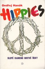 Hank Ondej: Hippies. Slep rameno mrtv eky