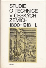 Jlek Frantiek a kol.: Studie o technice v eskch zemch 1800-1918 I.-IV, 1918-1945 I.-II.
