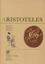 Aristoteles: Poetika. Rtorika. Politika