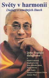 Dalajlama a kol.: Svty v harmonii. Dialogy v soucitnch inech