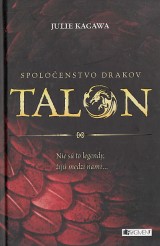 Kagawa Julie: Spoloenstvo drakov.Talon