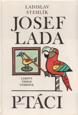 Lada Josef, Stehlk Ladislav: Ladovy vesel uebnice. Ptci