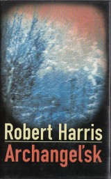 Harris Robert: Archangesk