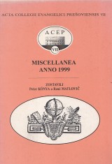 Knya Peter, Matlovi Ren zost.: Acta Collegii Evangelici Preoviensis VII. Miscellanea 1999