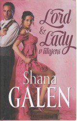 Galen Shana: Lord a lady v utajen