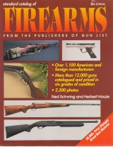 Schwing Ned,Houze Herbert: Standard catalog of firearms from the publishers of gun list