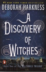 Harkness Deborah: A Discovery of Witches.All Souls Trilogy 1.