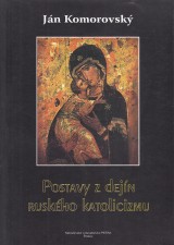 Komorovsk Jn: Postavy z dejn ruskho katolicizmu