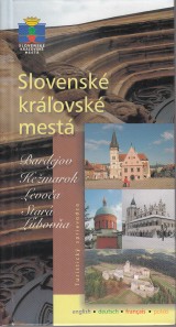 Hudkov Mria a kol.: Slovensk krovsk mest Bardejov,Kemarok,Levoa,Star ubova