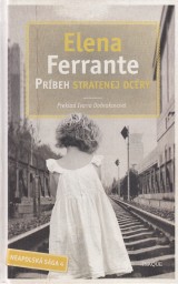 Ferrante Elena: Prbeh stratenej dcry