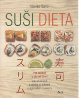 Sano Makiko: Suši dieta pro dlouhý a zdravý život