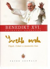 Seewald Peter: Svetlo sveta.Ppe, Cirkev a znamenia ias Benedikt XVI.