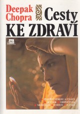 Chopra Deepak: Cesty ke zdrav