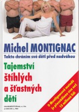 Montignac Michel: Tajemstv thlch a astnch dt