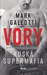 Galeotti Mark: Vory.Rusk supermafia