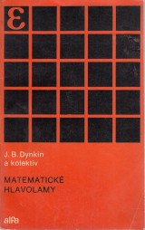 Dynkin J.B. a kol.: Matematick hlavolamy