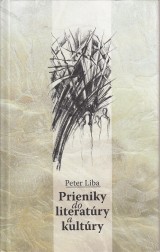 Liba Peter: Prieniky do litaratry a kultry