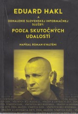 Kvaltni Roman: Eduard Hakl a odhalenie Slovenskej informanej sluby