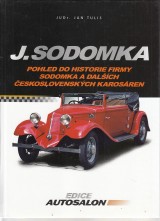 Tulis Jan: J.Sodomka. Pohled do historie firmy Sodomka a dalch eskoslovenskch karosren
