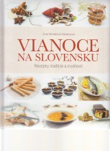 Mintlov Zubercov Zora: Vianoce na Slovensku. Recepty, tradcie a zvyklosti