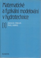 belka Jaroslav, Gabriel Pavel: Matematick a fyzikln modelovn v hydrotechnice 1.