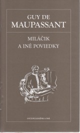 Maupassant Guy de: Milik a in poviedky