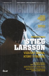 Larsson Stieg: Vzdun zmok, ktor vybuchol. Millennium 3.