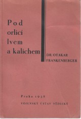 Frankenberger Otakar: Pod orlic, lvem a kalichem