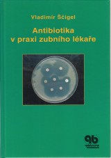 igel Vladimr: Antibiotika v praxi zubnho lkae
