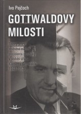 Pejoch Ivo: Gottwaldovy milosti