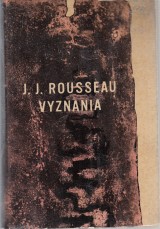 Rousseau Jean Jacques: Vyznania