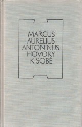 Aurelius Marcus Antoninus: Hovory k sob