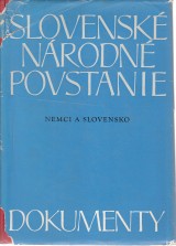 Prean Vilm zost.: Slovensk nrodn povstanie. Nemci a Slovensko 1944. Dokumenty