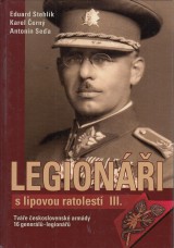 Stehlk Eduard a kol.: Legioni s lipovou ratolest III.