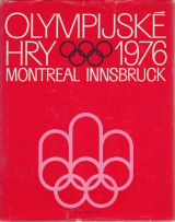 Dobrovodský Vladimír a kol.: Olympijské hry 1976. Montreal, Innsbruck