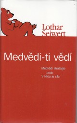 Seiwert Lothar: Medvědi- ti vědí