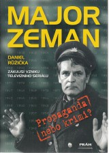 Rika Daniel: Major Zeman. Propaganda nebo krimi ?