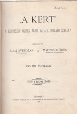 Igali Svetozár, Ödön Mauthner: A Kert II.evfolyam 1.-24. 1896 I.-II.zv.