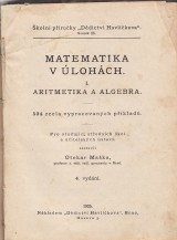 Maška Otokar: Matematika v úlohách I. Aritmetika a algebra