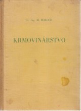 Maloch Miloslav: Krmovinárstvo I. Lúkarstvo a pasienkárstvo