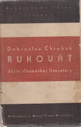 Chrobk Dobroslav zost.: Rukov dejn slovenskej literatry