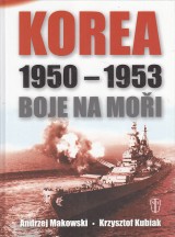 Makovwski Andrzej, Kubiak Krzysztof: Korea 1950-1953. Boje na moi