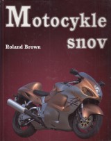 Brown Roland: Motocykle snov