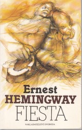 Hemingway Ernest: Fiesta ( I slunce vychzi )