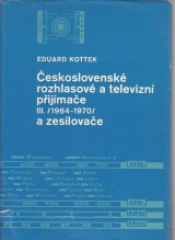Kottek Eduard: eskoslovensk rozhlasov a televizn prijmae III. 1964-1970 a zesilovae