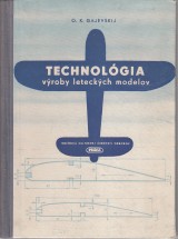 Gajevskij O.K.: Technolgia vroby leteckch modelov
