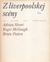 Henri Adrian, McGough Roger,Patten Brian: Z liverpoolskej scny